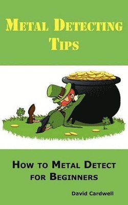 David Cardwell - Metal Detecting Tips, Häftad