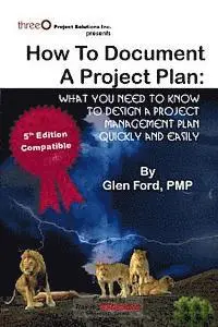 Glen Ford Pmp - How to Document a Project Plan: What You Need to Know to Design a Project Management Plan Quickly and Easily, Häftad. Tillgänglighet: Lägg i varukorg