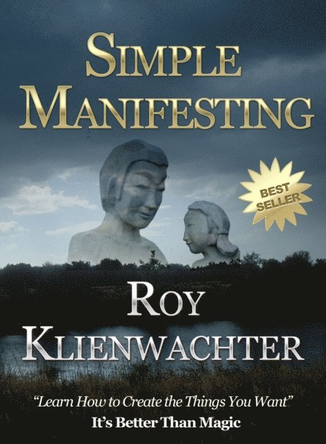 Roy E. Klienwachter - Simple Manifesting, E-bok. Tillgänglighet: Lägg i varukorg