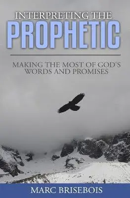 Marc Brisebois - Interpreting the Prophetic, Häftad. Tillgänglighet: Lägg i varukorg