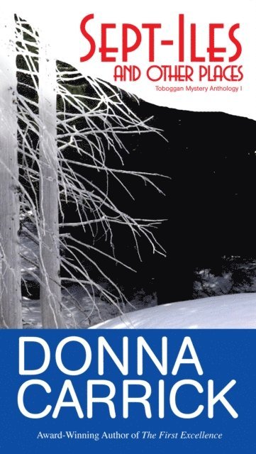 Donna Carrick - Sept-Iles and Other Places, E-bok