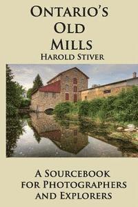 Harold Stiver - Ontario's Old Mills, Häftad. Tillgänglighet: Lägg i varukorg