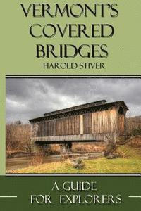Harold Stiver - Vermont's Covered Bridges, Häftad. Tillgänglighet: Lägg i varukorg