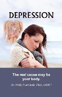 Holly Fourchalk Phd - Depression: The real cause may be your body., Häftad