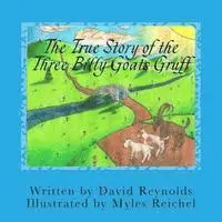 David Reynolds - The True Story of the Three Billy Goats Gruff: The Troll's Side of the Story, Häftad. Tillgänglighet: Lägg i varukorg