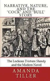 Amanda Tiller - Narrative, Nature, and the 'Cock' and 'Bull' Story: The Lockean Tristram Shandy and the Modern Novel, Häftad. Tillgänglighet: Lägg i varukorg