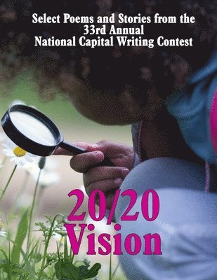 Sherrill Wark, Sherrill Wark - 20/20 Vision: Select Poems and Stories from the 33rd Annual National Capital Writing Contest, Häftad