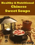 Healthy and Nutritious Chinese Sweet Soups: 15 Recipes with Photos
