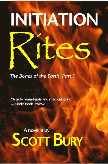 Scott Bury - Initiation Rites: The Bones of the Earth-Part 1:, E-bok