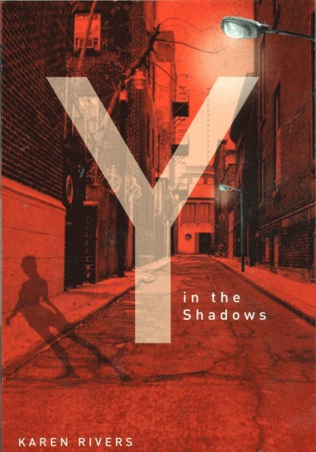 Karen Rivers - Y in the Shadows, E-bok