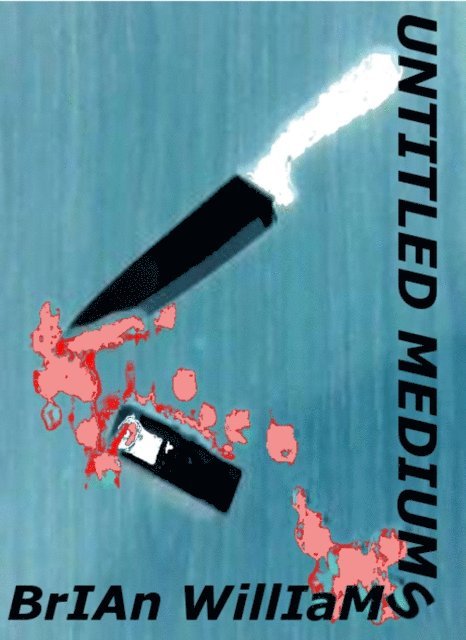 Brian Williams - Untitled Mediums, E-bok
