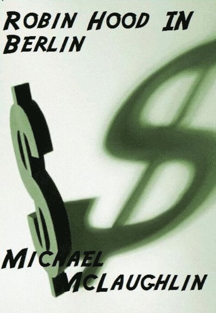 Michael McLaughlin - Robin Hood In Berlin, E-bok. Tillgänglighet: Lägg i varukorg