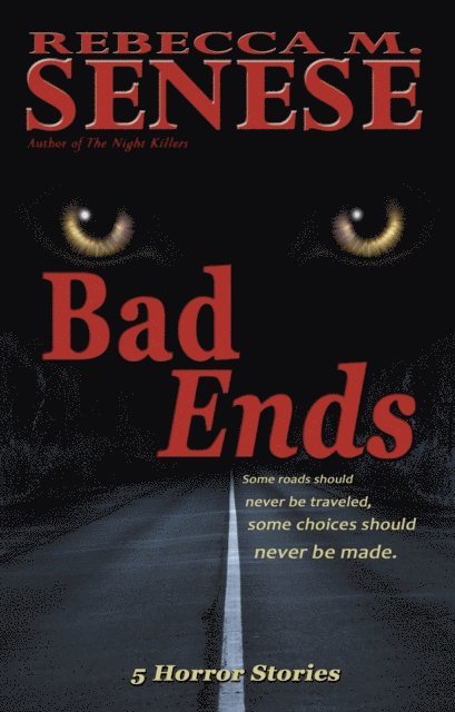 Rebecca M. Senese - Bad Ends: 5 Horror Stories, E-bok