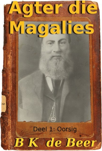 B.K. de Beer - Agter die Magalies, Deel 1: Oorsig, E-bok