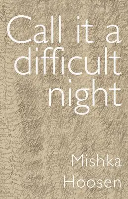 Mishka Hoosen - Call It a Difficult Night, Häftad. Tillgänglighet: Tillfälligt slut