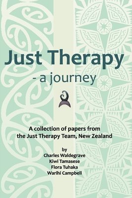 Kiwi Tamasese, Flora Tuhaka, Warihi Campbell - Just Therapy - a journey, Häftad