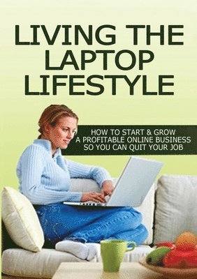 Ruth Barringham - Living The Laptop Lifestyle, Häftad. Tillgänglighet: Lägg i varukorg