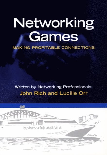 John Rich, Lucille Ph.D. Orr - Networking Games - Making Profitable Connections, E-bok
