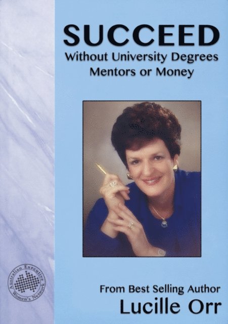 Lucille Jr. Orr - Succeed Without University Degrees, Mentors or Money, E-bok