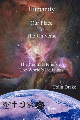 Colin Drake - Humanity Our Place in the Universe, Häftad