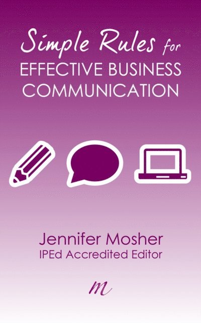 Jennifer Mosher - Simple Rules for Effective Business Communication, E-bok