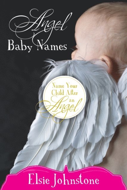 Elsie Johnstone - Angel Baby Names, E-bok