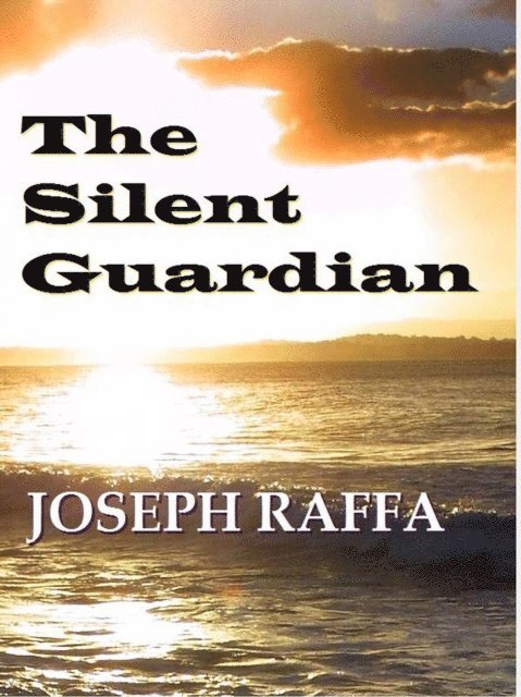 Joseph Raffa - Silent Guardian, E-bok