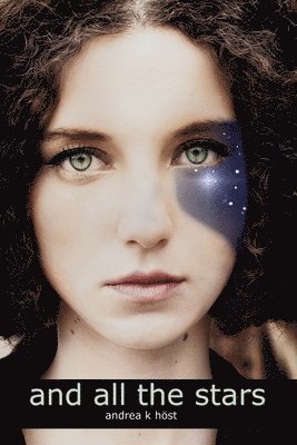 Andrea K. Höst - And All the Stars, Häftad