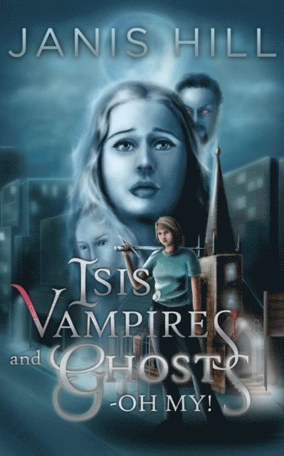 Janis Hill - Isis, Vampires and Ghosts - Oh My!, E-bok