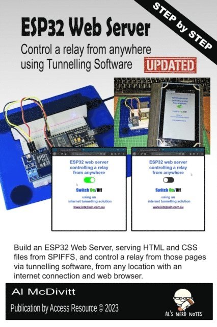 Al McDivitt - ESP32 Web Server Control a Relay From Anywhere Using Tunnelling Software, E-bok