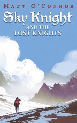 Matt O'Connor - Sky Knight and the Lost Knights, Häftad. Tillgänglighet: Tillfälligt slut