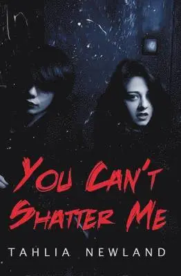 Tahlia Newland - You Can't Shatter Me, Häftad. Tillgänglighet: Lägg i varukorg