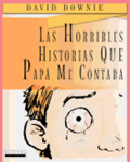 Las Horribles Historias Que Pap Me Contaba