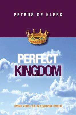 Petrus De Klerk - Perfect Kingdom, Häftad