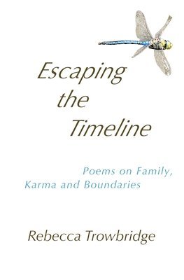 Rebecca Trowbridge - Escaping the Timeline, Häftad. Tillgänglighet: Lägg i varukorg