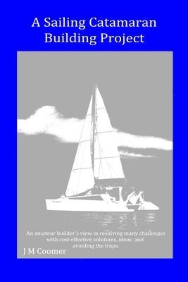 J M Coomer - Sailing Catamaran Building Project, Häftad. Tillgänglighet: Lägg i varukorg