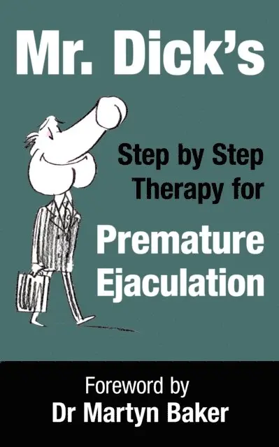 Mr Dick - Mr. Dick's Step by Step Therapy for Premature Ejaculation, E-bok. Tillgänglighet: Lägg i varukorg
