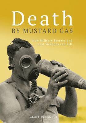 Geoff Plunkett, Army History Unit, Australia Department of Defence - Death By Mustard Gas, Häftad. Tillgänglighet: Lägg i varukorg