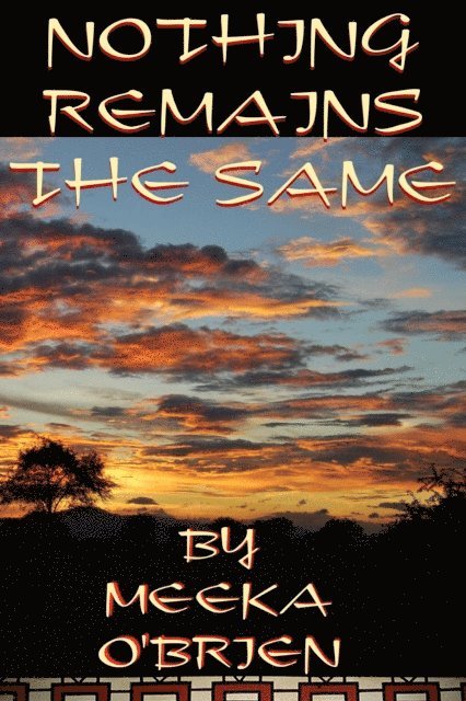 Meeka O'Brien - Nothing Remains the Same, E-bok