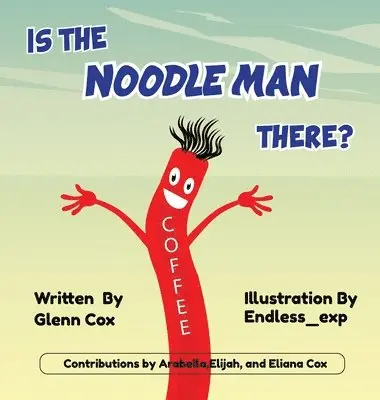 Glenn Cox - Is the Noodle Man There?, Inbunden. Tillgänglighet: Lägg i varukorg