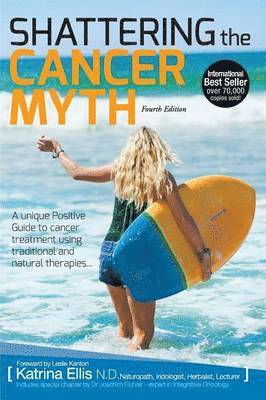Katrina Ellis - Shattering the Cancer Myth, Häftad