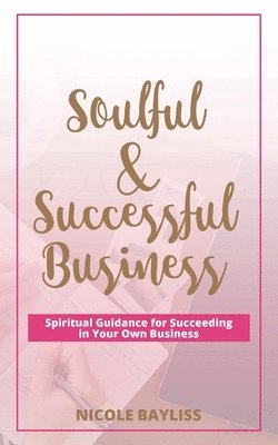 Nicole Bayliss - Soulful & Successful Business, Häftad. Tillgänglighet: Lägg i varukorg