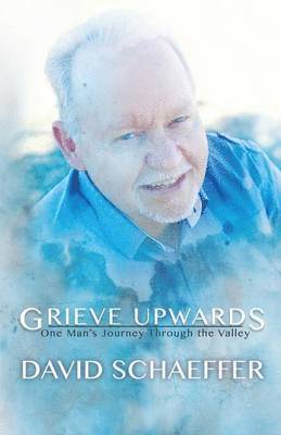 David Schaeffer - Grieve Upwards, Häftad