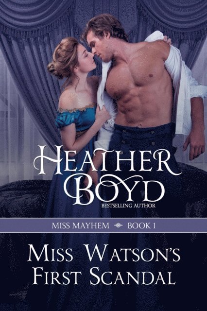 Heather Boyd - Miss Watson's First Scandal, E-bok