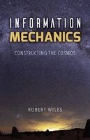 Robert Booth Wiles - Information Mechanics, Häftad