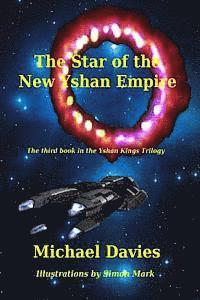 Michael Davies - The Star of the New Yshan Empire: The Third Book in The Yshan Kings Trilogy, Häftad