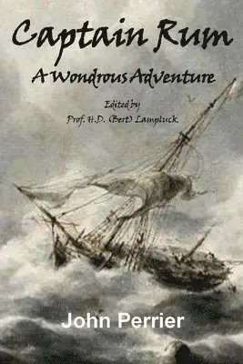 John Perrier - Captain Rum: A Wondrous Adventure, Häftad. Tillgänglighet: Lägg i varukorg