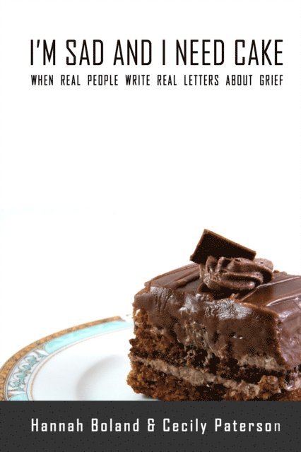 Cecily Anne Paterson, Hannah Boland - I'm Sad and I Need Cake, E-bok