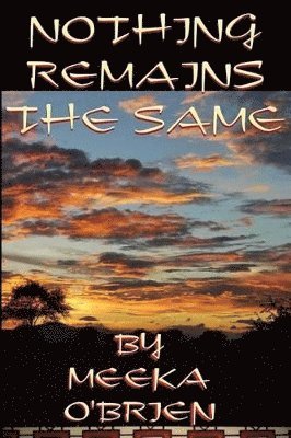 Meeka O'Brien - Nothing Remains the Same, Häftad