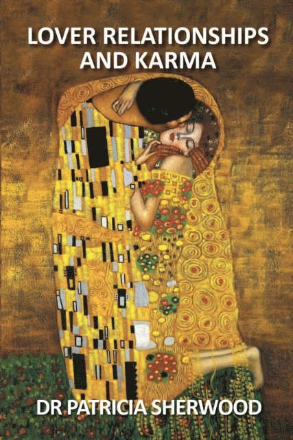 Patricia Sherwood - Lover Relationships and Karma, E-bok